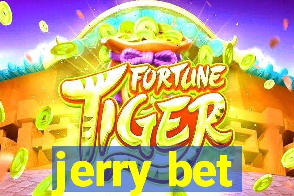 jerry bet